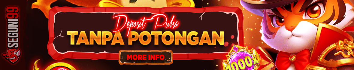 Deposit Pulsa Tanpa Potongan | Pulsa Tanpa Potongan | SEGUNI99 | Slot gacor